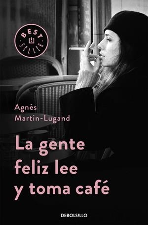 LA GENTE FELIZ LEE Y TOMA CAFÉ | 9788466332613 | MARTIN-LUGAND,AGNÈS | Llibreria Online de Vilafranca del Penedès | Comprar llibres en català