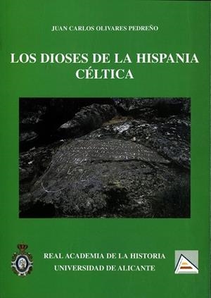 LOS DIOSES DE LA HISPANIA CÉLTICA. | 9788495983008 | OLIVARES PEDREÑO, JUAN CARLOS | Llibreria L'Odissea - Libreria Online de Vilafranca del Penedès - Comprar libros