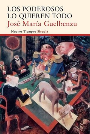 LOS PODEROSOS LO QUIEREN TODO | 9788416396719 | GUELBENZU, JOSÉ MARÍA | Llibreria Online de Vilafranca del Penedès | Comprar llibres en català