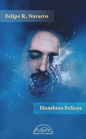 HOMBRES FELICES | 9788483931950 | NAVARRO, FELIPE R. | Llibreria L'Odissea - Libreria Online de Vilafranca del Penedès - Comprar libros