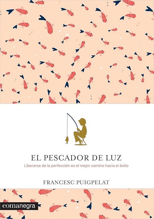EL PESCADOR DE LUZ | 9788416605088 | PUIGPELAT VALLS, FRANCESC | Llibreria L'Odissea - Libreria Online de Vilafranca del Penedès - Comprar libros