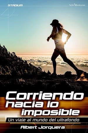 CORRIENDO HACIA LO IMPOSIBLE | 9788416012565 | JORQUERA MESTRES, ALBERT | Llibreria Online de Vilafranca del Penedès | Comprar llibres en català