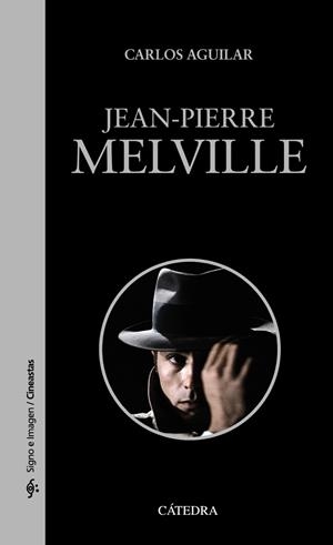 JEAN-PIERRE MELVILLE | 9788437634906 | AGUILAR GUTIÉRREZ, CARLOS | Llibreria L'Odissea - Libreria Online de Vilafranca del Penedès - Comprar libros