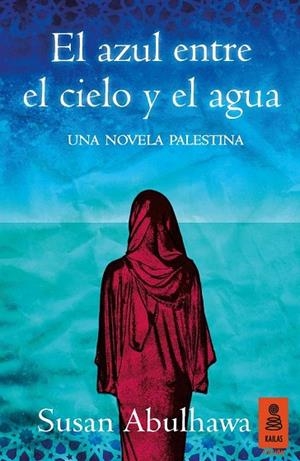 EL AZUL ENTRE EL CIELO Y EL AGUA | 9788416023974 | ABULHAWA, SUSAN | Llibreria Online de Vilafranca del Penedès | Comprar llibres en català