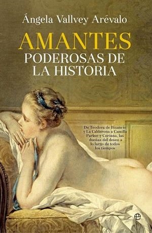 AMANTES PODEROSAS DE LA HISTORIA | 9788490605608 | VALLVEY ARÉVALO, ÁNGELA | Llibreria L'Odissea - Libreria Online de Vilafranca del Penedès - Comprar libros