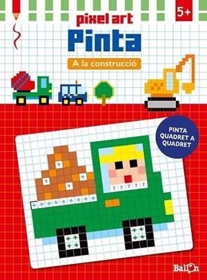 PIXEL ART PINTA - LA CONSTRUCCIÓ | 9789463070737 | BALLON | Llibreria L'Odissea - Libreria Online de Vilafranca del Penedès - Comprar libros
