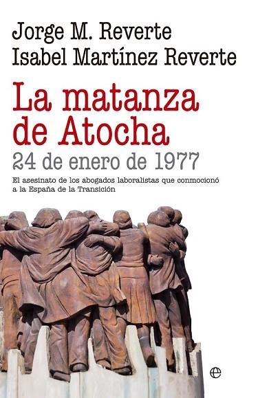 LA MATANZA DE ATOCHA | 9788490605684 | REVERTE, JORGE M./MARTÍNEZ REVERTE, ISABEL | Llibreria L'Odissea - Libreria Online de Vilafranca del Penedès - Comprar libros