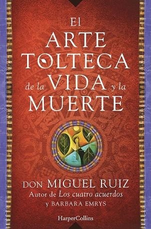 EL ARTE TOLTECA DE LA VIDA Y LA MUERTE | 9788416502356 | MIGUEL RUIZ, DON | Llibreria L'Odissea - Libreria Online de Vilafranca del Penedès - Comprar libros
