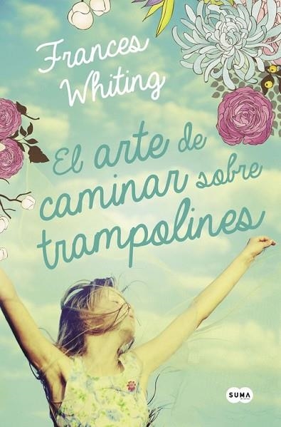 EL ARTE DE CAMINAR SOBRE TRAMPOLINES | 9788483659281 | WHITING, FRANCES | Llibreria L'Odissea - Libreria Online de Vilafranca del Penedès - Comprar libros
