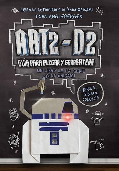ART2-D2. GUÍA PARA PLEGAR Y GARABATEAR | 9788416306435 | ANGLEBERGER, TOM | Llibreria Online de Vilafranca del Penedès | Comprar llibres en català