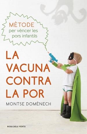 LA VACUNA CONTRA LA POR | 9788415961987 | DOMÈNECH, MONTSE | Llibreria L'Odissea - Libreria Online de Vilafranca del Penedès - Comprar libros
