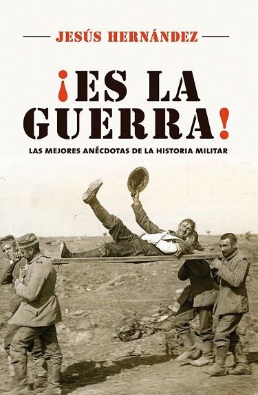 ES LA GUERRA | 9788416306800 | HERNÁNDEZ, JESÚS | Llibreria L'Odissea - Libreria Online de Vilafranca del Penedès - Comprar libros
