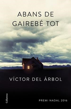 ABANS DE GAIREBÉ TOT | 9788466420600 | DEL ARBOL, VICTOR | Llibreria Online de Vilafranca del Penedès | Comprar llibres en català