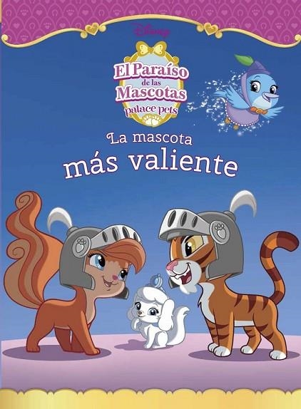 EL PARAÍSO DE LAS MASCOTAS LA MASCOTA MÁS VALIENTE | 9788499517575 | DISNEY | Llibreria L'Odissea - Libreria Online de Vilafranca del Penedès - Comprar libros