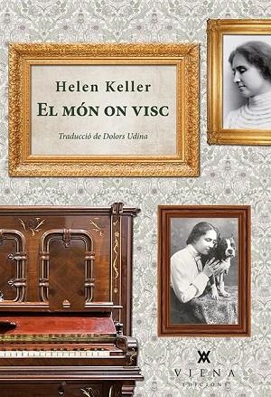 EL MÓN ON VISC | 9788483308646 | KELLER, HELEN | Llibreria L'Odissea - Libreria Online de Vilafranca del Penedès - Comprar libros
