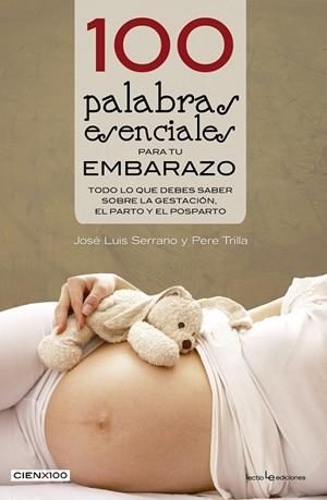 100 PALABRAS ESENCIALES PARA TU EMBARAZO | 9788416012527 | SERRANO, JOSÉ LUIS / TRILLA NABAU, PERE | Llibreria L'Odissea - Libreria Online de Vilafranca del Penedès - Comprar libros