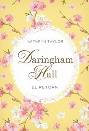DARINGHAM HALL EL RETORN | 9788466658508 | TAYLOR, KATHRYN | Llibreria L'Odissea - Libreria Online de Vilafranca del Penedès - Comprar libros
