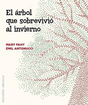EL ÁRBOL QUE SOBREVIVIÓ AL INVIERNO | 9788491110668 | FAHY, MARY | Llibreria Online de Vilafranca del Penedès | Comprar llibres en català