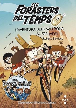 ELS FORASTERS DEL TEMPS 1 L'AVENTURA DELS VALLBONA AL FAR WEST | 9788466140089 | SANTIAGO, ROBERTO | Llibreria L'Odissea - Libreria Online de Vilafranca del Penedès - Comprar libros
