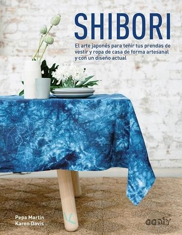 SHIBORI | 9788425228674 | MARTIN, PEPA / DAVIS, KAREN | Llibreria L'Odissea - Libreria Online de Vilafranca del Penedès - Comprar libros