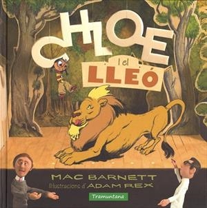 CHLOE I EL LLEÖ | 9788416578016 | BARNETT, MAC / REX, ADAM | Llibreria L'Odissea - Libreria Online de Vilafranca del Penedès - Comprar libros