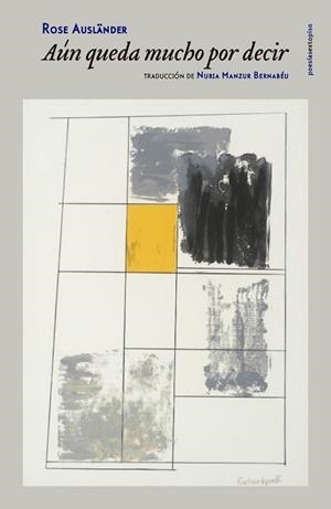 AÚN QUEDA MUCHO POR DECIR | 9788416358908 | AUSLÄNDER, ROSE | Llibreria L'Odissea - Libreria Online de Vilafranca del Penedès - Comprar libros