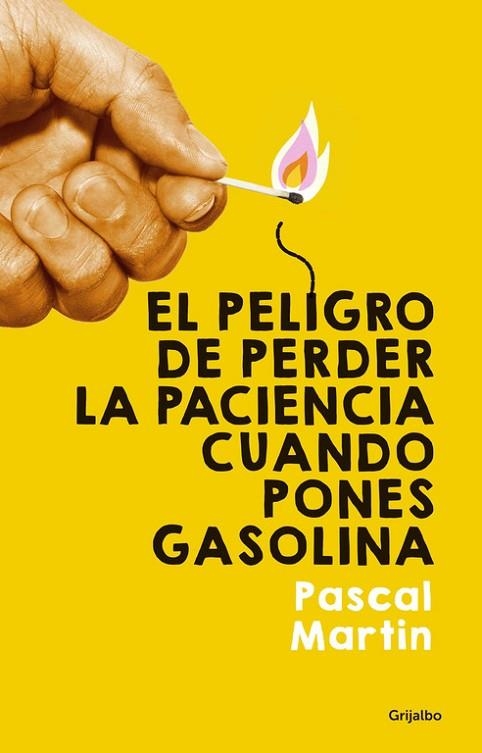 EL PELIGRO DE PERDER LA PACIENCIA CUANDO PONES GASOLINA | 9788425353291 | MARTIN, PASCAL | Llibreria Online de Vilafranca del Penedès | Comprar llibres en català
