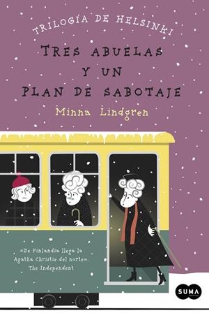 TRES ABUELAS Y UN PLAN DE SABOTAJE (TRILOGÍA DE HELSINKI 3) | 9788483658048 | LINDGREN, MINNA | Llibreria L'Odissea - Libreria Online de Vilafranca del Penedès - Comprar libros