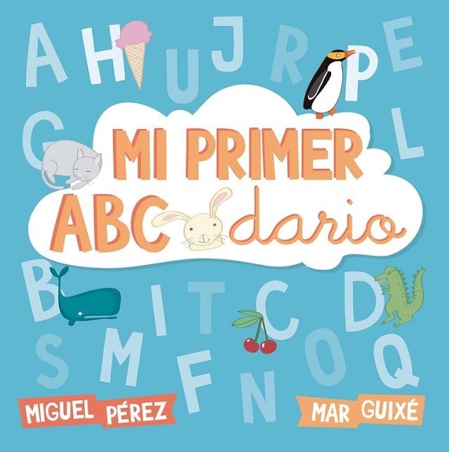MI PRIMER ABECEDARIO | 9788448844219 | PÉREZ, MIGUEL / GUIXE, Mª ANTONIA | Llibreria L'Odissea - Libreria Online de Vilafranca del Penedès - Comprar libros