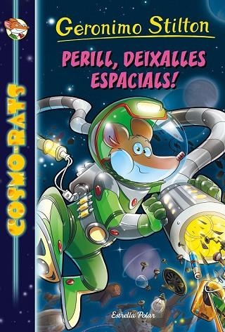 COSMO RATS 7 PERILL DEIXALLES ESPACIALS ! | 9788416519996 | STILTON, GERONIMO | Llibreria Online de Vilafranca del Penedès | Comprar llibres en català