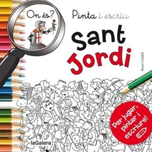 PINTA I ESCRIU SANT JORDI | 9788424657611 | CALAFELL, ROSER | Llibreria L'Odissea - Libreria Online de Vilafranca del Penedès - Comprar libros