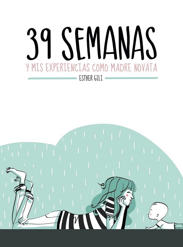 39 SEMANAS Y MIS EXPERIENCIAS COMO MADRE NOVATA | 9788416489282 | GILI, ESTHER | Llibreria L'Odissea - Libreria Online de Vilafranca del Penedès - Comprar libros