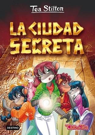 TEA STILTON 3 LA CIUDAD SECRETA | 9788408151326 | STILTON, TEA | Llibreria L'Odissea - Libreria Online de Vilafranca del Penedès - Comprar libros