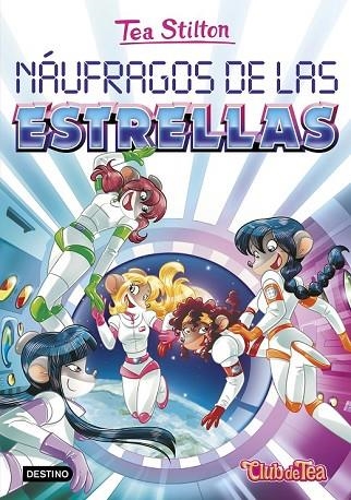 TEA STILTON 8 NÁUFRAGOS DE LAS ESTRELLAS | 9788408151340 | STILTON, TEA | Llibreria L'Odissea - Libreria Online de Vilafranca del Penedès - Comprar libros