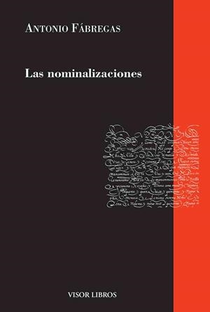 LAS NOMINALIZACIONES | 9788498956832 | FÁBREGAS, ANTONIO | Llibreria L'Odissea - Libreria Online de Vilafranca del Penedès - Comprar libros