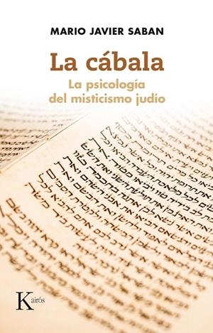 LA CÁBALA LA PSICOLOGIA DEL MISTICISMO JUDIO | 9788499884875 | SABAN CUÑO, MARIO JAVIER | Llibreria Online de Vilafranca del Penedès | Comprar llibres en català