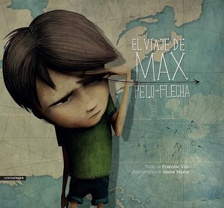 EL VIAJE DE MAX PELO FLECHA | 9788416605057 | VILA, FRANCESC / MARCO, JAUME | Llibreria L'Odissea - Libreria Online de Vilafranca del Penedès - Comprar libros