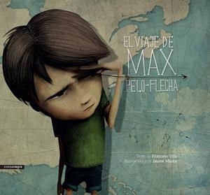 EL VIAJE DE MAX PELO FLECHA | 9788416605057 | VILA, FRANCESC / MARCO, JAUME | Llibreria Online de Vilafranca del Penedès | Comprar llibres en català