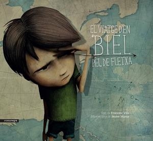 EL VIATGE D'EN BIEL PÈL DE FLETXA | 9788416605040 | VILA, FRANCESC / MARCO, JAUME | Llibreria Online de Vilafranca del Penedès | Comprar llibres en català