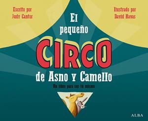 EL PEQUEÑO CIRCO DE ASNO Y CAMELLO | 9788490651759 | CANTOR NAVAS, JUDY | Llibreria L'Odissea - Libreria Online de Vilafranca del Penedès - Comprar libros