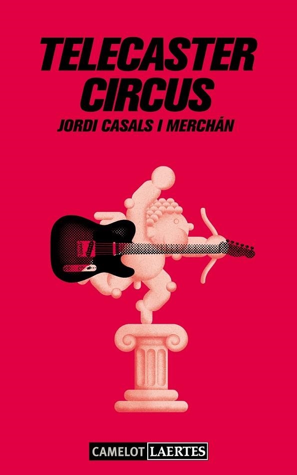 TELECASTER CIRCUS | 9788475849959 | CASALS I MERCHÁN, JORDI | Llibreria L'Odissea - Libreria Online de Vilafranca del Penedès - Comprar libros