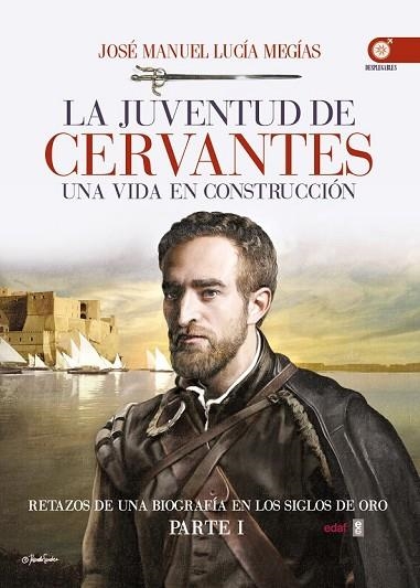 LA JUVENTUD DE CERVANTES | 9788441436169 | LUCÍA MEGÍAS, JOSÉ MANUEL | Llibreria L'Odissea - Libreria Online de Vilafranca del Penedès - Comprar libros