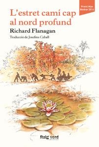 L'ESTRET CAMÍ CAP AL NORD PROFUND | 9788415539919 | FLANAGAN, RICHARD | Llibreria Online de Vilafranca del Penedès | Comprar llibres en català