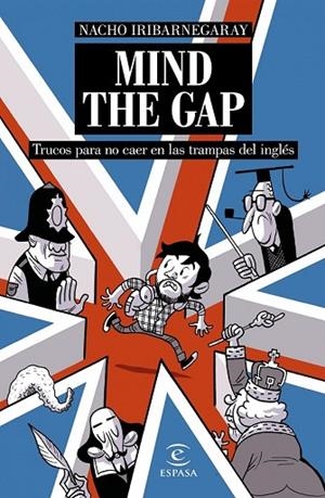 MIND THE GAP TRUCOS PARA NO CAER EN LAS TRAMPAS DEL INGLÉS | 9788467046816 | IRIBARNEGARAY, NACHO | Llibreria Online de Vilafranca del Penedès | Comprar llibres en català