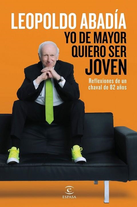 YO DE MAYOR QUIERO SER JOVEN | 9788467046205 | ABADIA, LEOPOLDO | Llibreria L'Odissea - Libreria Online de Vilafranca del Penedès - Comprar libros