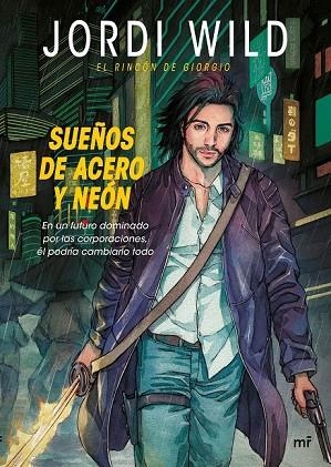 SUEÑOS DE ACERO Y NEÓN | 9788427042353 | WILD, JORDI | Llibreria L'Odissea - Libreria Online de Vilafranca del Penedès - Comprar libros