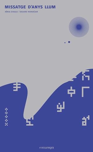 MISSATGE D'ANYS LLUM | 9788416033973 | DIKALO, XÈNIA / MONDÉJAR, EDUARD | Llibreria Online de Vilafranca del Penedès | Comprar llibres en català