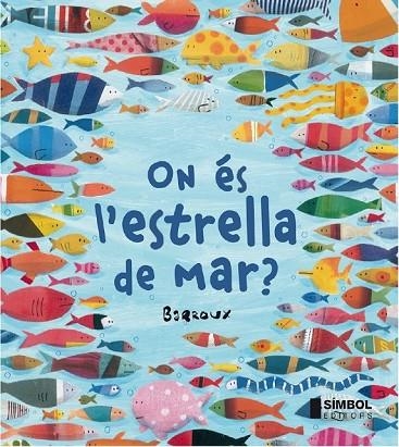 ON ÉS L'ESTRELLA DE MAR ? | 9788415315247 | BARROUX | Llibreria L'Odissea - Libreria Online de Vilafranca del Penedès - Comprar libros