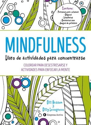 MINDFULNESS LIBRO DE ACTIVIDADES PARA CONCENTRARSE | 9788492921492 | HASSON, GILL / LOVEGROVE, GILLY | Llibreria L'Odissea - Libreria Online de Vilafranca del Penedès - Comprar libros