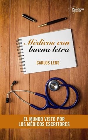 MÉDICOS CON BUENA LETRA | 9788416620364 | LENS CABRERA, CARLOS | Llibreria L'Odissea - Libreria Online de Vilafranca del Penedès - Comprar libros
